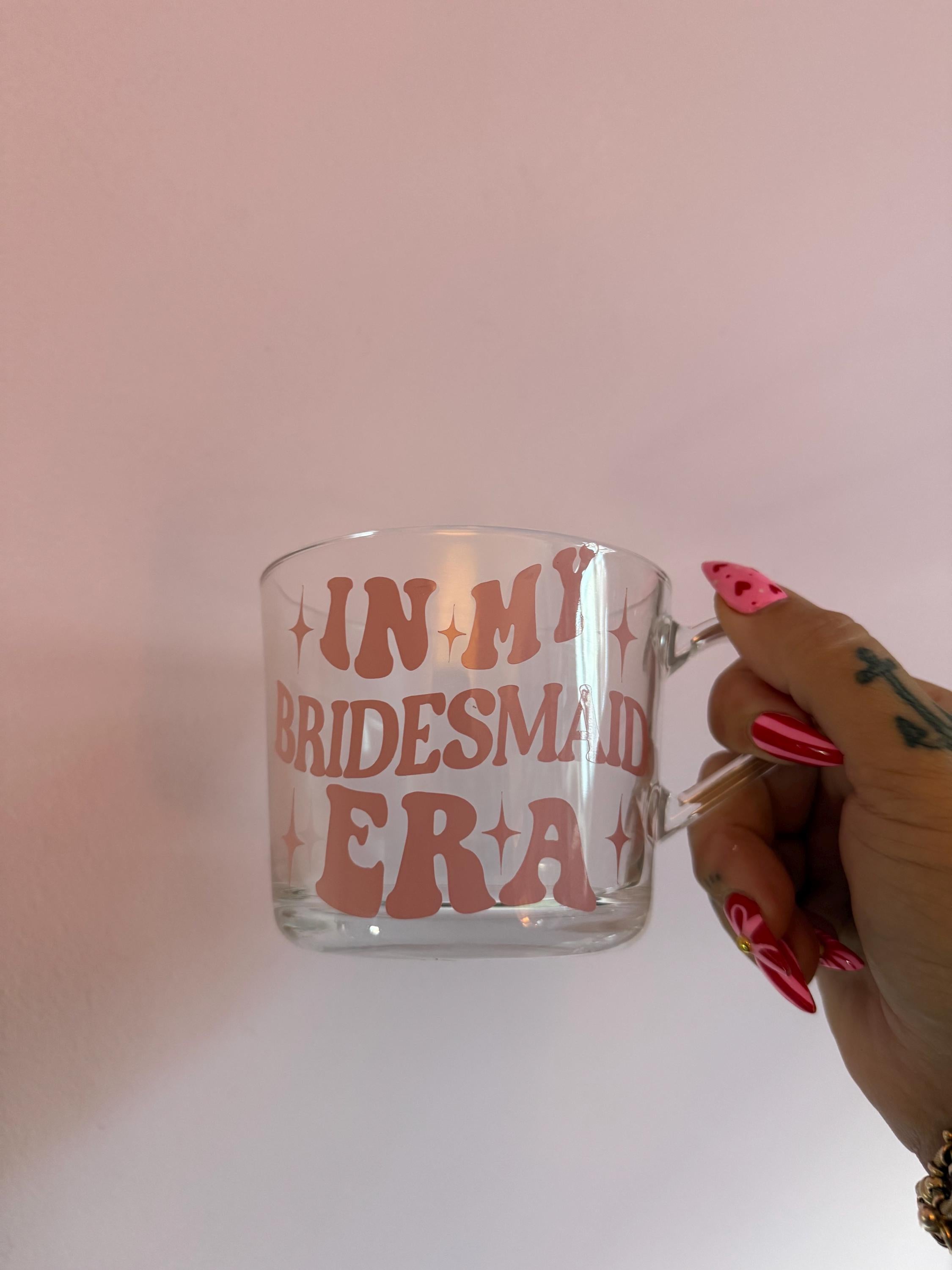 In My Bridesmaid Era Glass Mug | Bridal Party Gift, Bridesmaid Proosal Coffee Mug, Bridal Shower Present,
