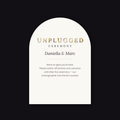 Unplugged ceremony sign - white acrylic with raised gold mirror lettering