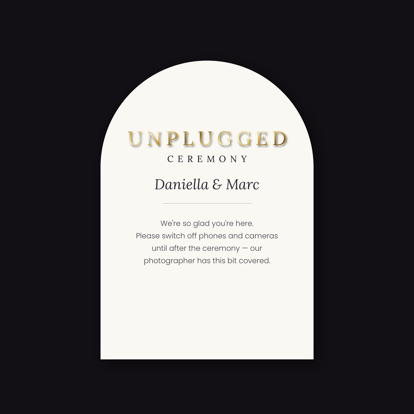 Unplugged ceremony sign - white acrylic with raised gold mirror lettering